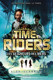 Time Riders 7: Les seigneurs des mers: Les seigneurs des mers (7)